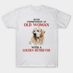 Never Underestimate an old woman tshirt funny gift t-shirt T-Shirt